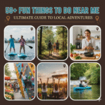 Fun Things to Do Near Me